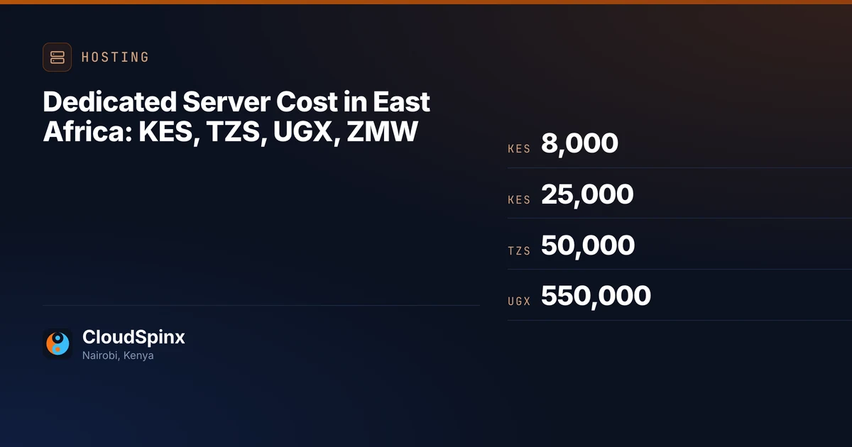 Dedicated Server Cost in East Africa: KES, TZS, UGX, ZMW