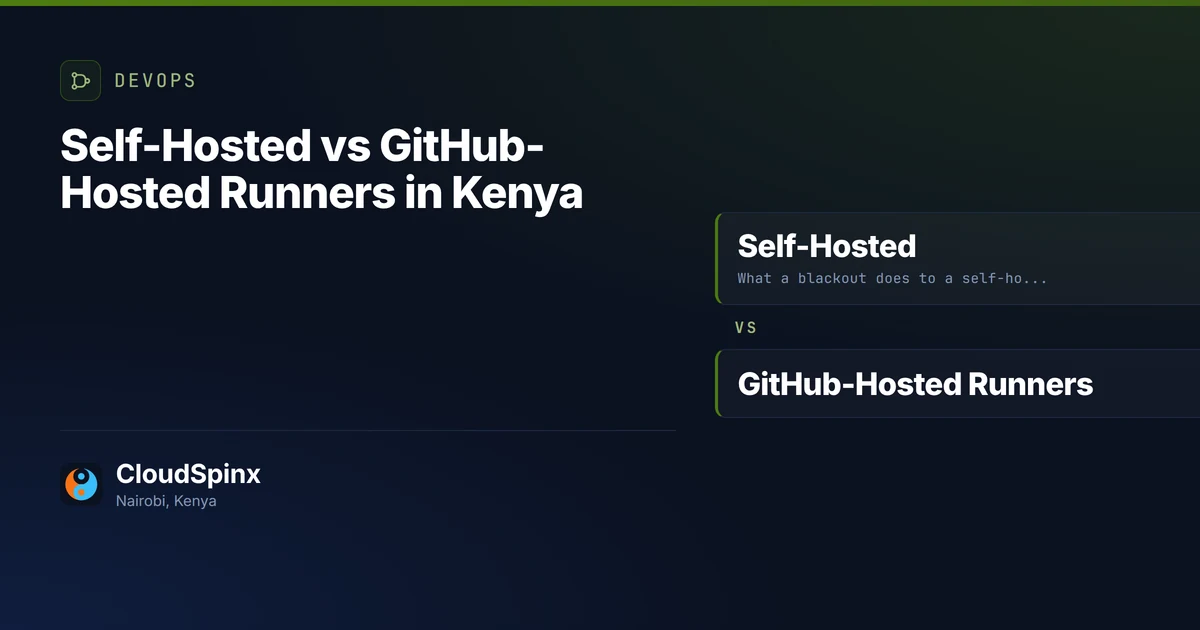 Self-Hosted vs GitHub-Hosted Runners in Kenya