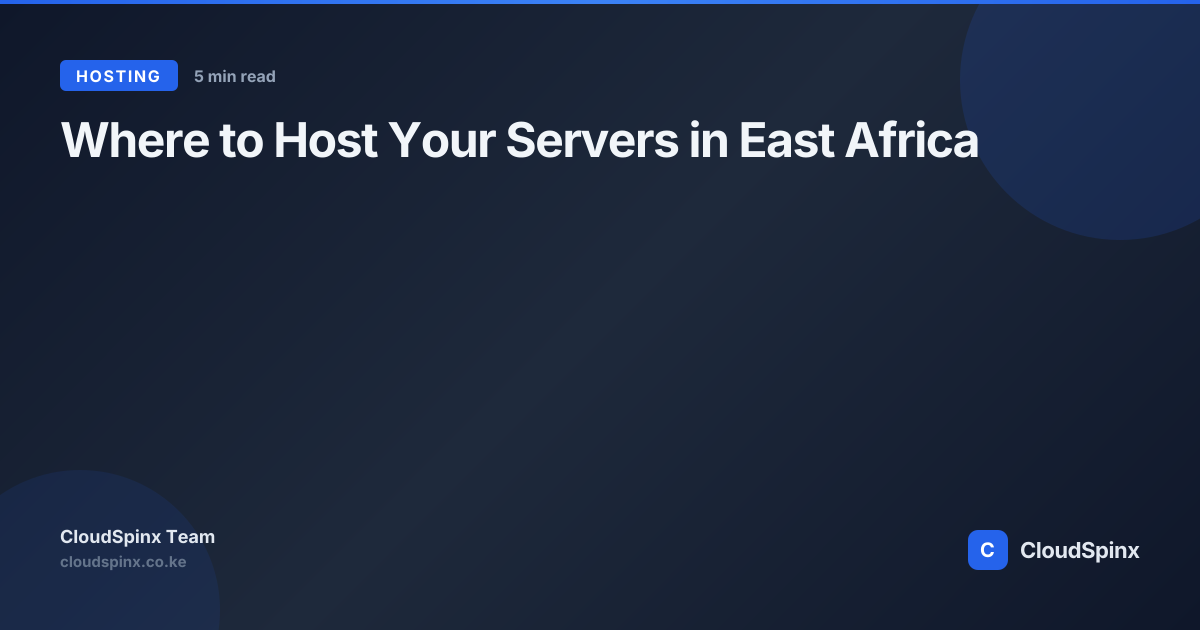 Where to Host Your Servers in East Africa